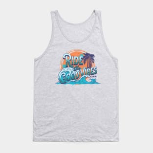 RIDE THE GOOD VIBES Tank Top